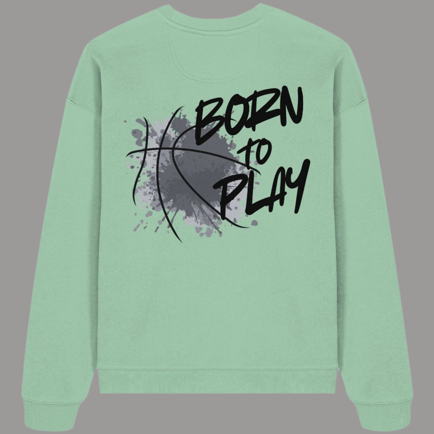 Organic Oversized Sweatshirt Born To Play