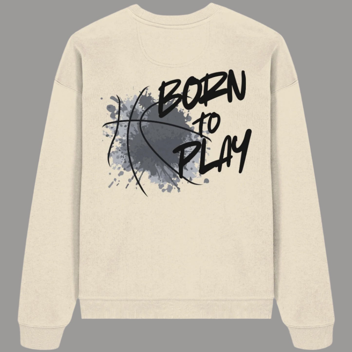 Organic Oversized Sweatshirt Born To Play